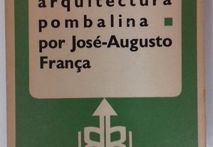 A reconstrução de Lisboa e a arquitectura pombalina. José-Augusto França