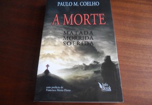 "A MORTE" - Matada, Morrida, Sofrida de Paulo Mira Coelho - 1ª Edição de 2014