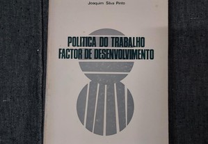 Joaquim Silva Pinto-Política Do Trabalho...-1972 Assinado