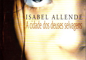A Cidade dos Deuses Selvagens - Isabel Allende