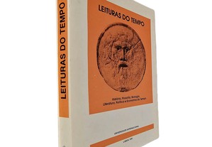 Leituras do tempo (História, filosofia, biologia, literatura, política e economia do tempo)