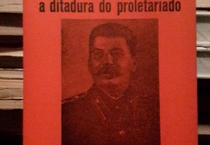 Estaline - A Revolução Proletária e a Ditadura do Proletariado