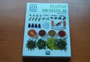 Guia Prático Plantas Aromáticas Culinárias, Medicinais e Cosméticas de Lesley Bremmess