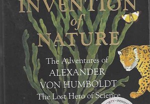 Andrea Wulf. The Invention of Nature. The Adventures of Alexander von Humboldt, The Lost Hero of Science.
