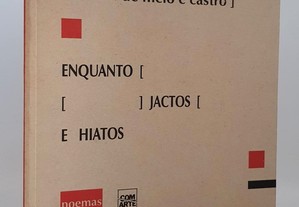 E.M. Melo e Castro // Enquanto [ [ ] Jactos [ e Hiatos