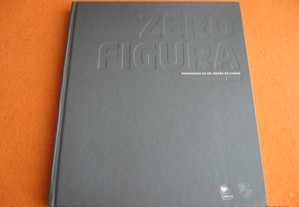 Zero Figura - Homenagem ao Dr. Barão da Cunha - 2007