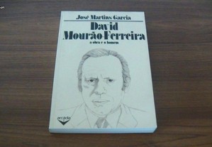 David Mourão-Ferreira: a obra e o homem de José Martins Garcia