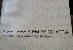 A Epilepsia em Psiquiatria, António José Pacheco P