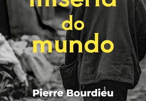Pierre Bourdieu - A miséria do mundo
