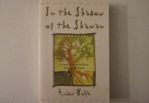 In the shadow of the Shaman- Amber Wolfe