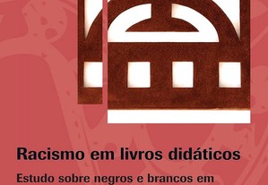 Racismo em livros didáticos - Estudo sobre negros e brancos em livros de Língua Portuguesa