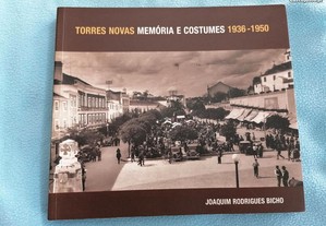 Torres Novas Memória e Costumes 1936-1950 - Joaquim Rodrigues Bicho