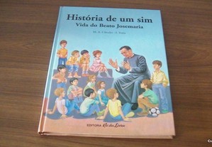 História de Um Sim Vida do Beato Josemaría de Miguel Angel Cárceles, Isabel Torra