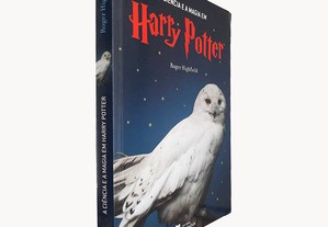 A ciência e a magia em Harry Potter - Roger Highfield