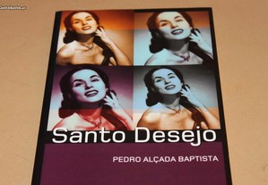 Santo Desejo /Pedro Alçada Baptista