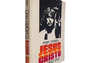 Jesus Cristo, o morto vivo - Marc Oraison