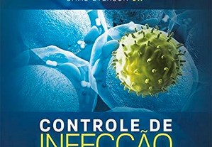 Controle de Infecção - A Prática no Terceiro Milênio