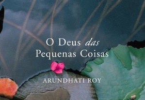 O Deus das Pequenas Coisas Arundhati Roy