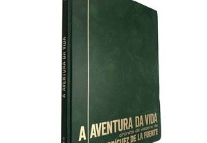 A aventura da vida (A aventura do novo mundo 1) - Félix Rodríguez de la Fuente