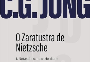 Carl Jung - O Zaratustra de Nietzsche I Notas do Seminário dado entre 1934 e 1935