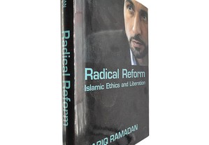 Radical reform (Islamic ethics and liberation) - Tariq Ramadan