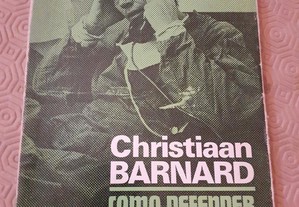 Como Defender o Nosso Coração - Christiaan Barnard