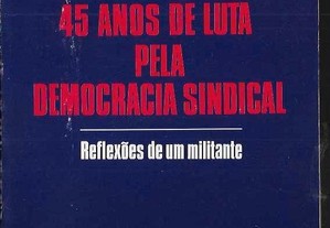 Edmundo Pedro. 45 Anos de Luta pela Democracia Sindical. Reflexões de um militante.