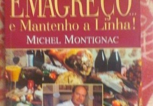 Eu como, logo emagreço...Michel Montignac