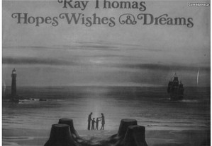 Ray Thomas - Hopes Wishes and Dreams