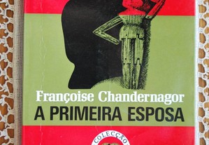 A Primeira Esposa de Françoise Chandernagor