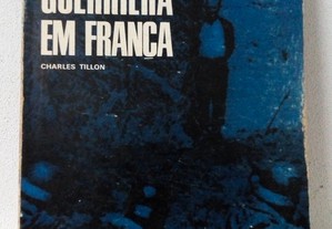 Livro " A guerrilha em França " de Charles Tillon (Editorial Inova)