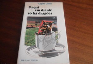 "Daqui em Diante só Há Dragões" de Ângela Caires - 1ª Edição de 1988