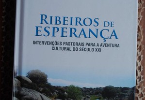 Ribeiros de Esperança (Intervenções Pastorais Para A Aventura Cultural do Século XXI)