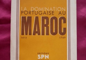 La Domination au Maroc. 1415-1769. Editions SPN