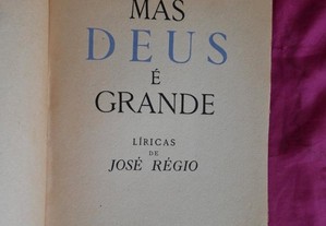 Mas Deus é Grande. Líricas de José Régio. 1945