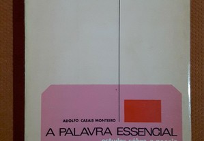Casais Monteiro - A Palavra Essencial. Estudos