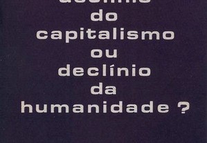 Declínio do Capitalismo ou Declínio da Humanidade? de Jacques Camatte