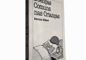 Doenças comuns nas crianças - Patricia Gilbert