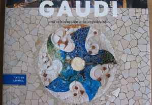 Gaudí, una introducción a su arquitectura