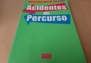 Acidentes de Percurso//Maria João Lopo de Carvalho