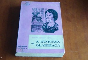 A duquesa de olarriaga de Rafael Perez Y Pérez União Grafica,Lisboa,colecção feminina nº2