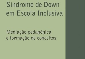 Conviver com a Síndrome de Down em escola inclusiva: Mediação pedagógica e formação de conceitos