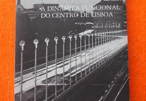 A Dinâmica Funcional do Centro de Lisboa - Jorge Gaspar