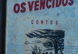 Foram Estes Os Vencidos de Fausto Duarte - 1º Edição 1945