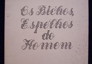 Os Bichos, Espelhos dos Homens - Alfredo da Cunha - 1964