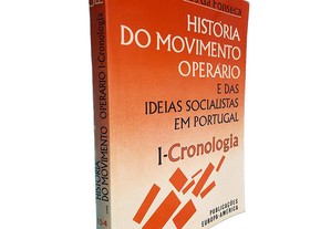 História do movimento operário e das ideias socialistas em Portugal (Volume I - Cronologia) - Carlos da Fonseca