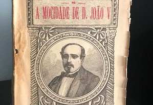 A mocidade de D. João V de Luiz Augusto Rebello da Silva [Ed.1908]