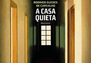 A Casa Quieta de Rodrigo Guedes de Carvalho 1ª Edição