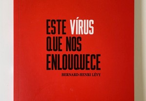 Este Vírus que nos Enlouquece - Bernard-Henri Lévy