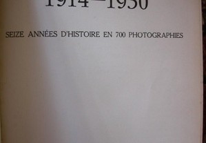 1914-1930. Seize Annés D' HISTOIRE. 700 Photograp
